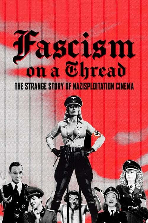 Poster for Fascism on a Thread- The Strange Story of Nazisploitation Cinema